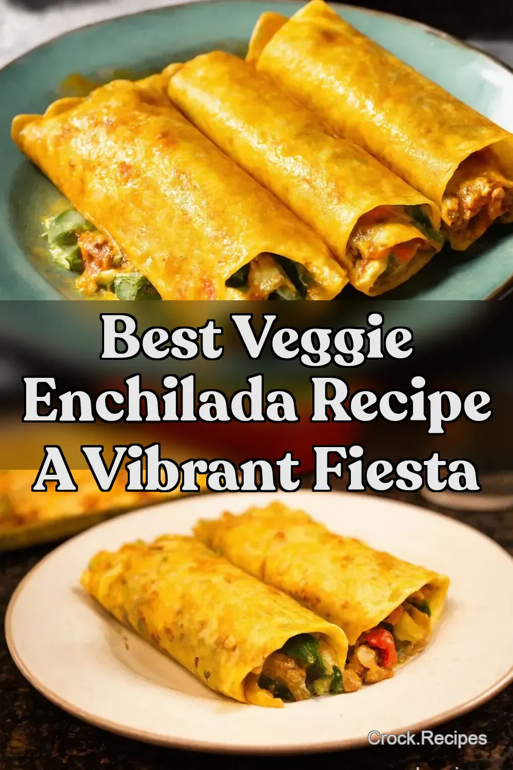 Garden Veggie Enchiladas A Fiesta on Your Plate - Crock…