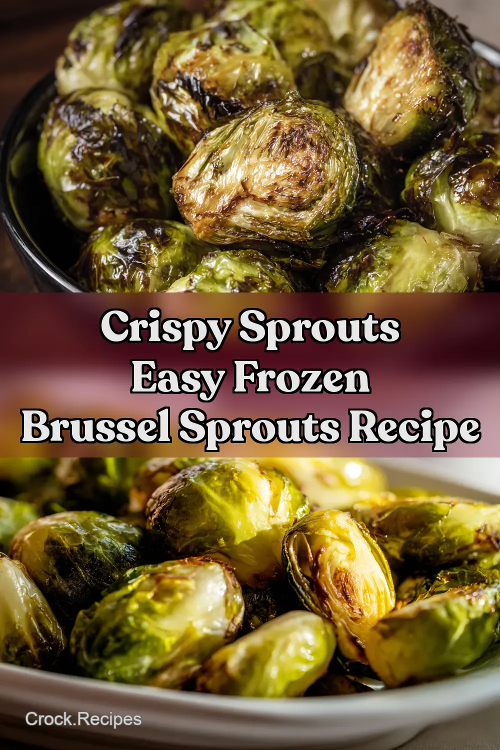 Roasted Frozen Brussels Sprouts Freezer to Fabulous - Crock…