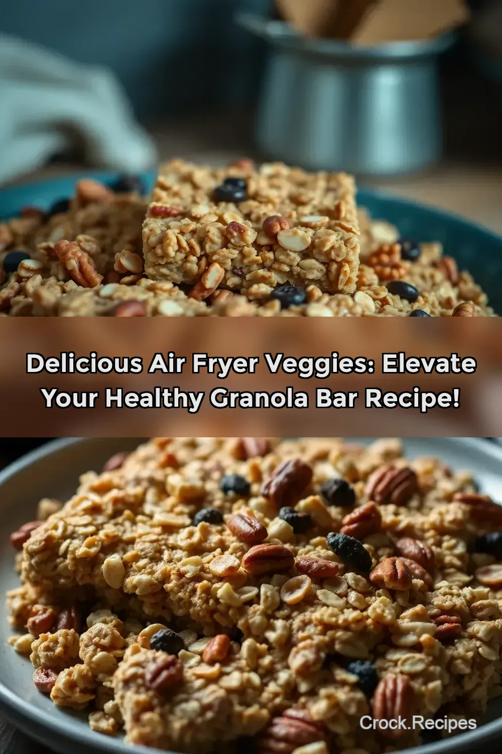 Delicious Air Fryer Veggies: Elevate Your Healthy Granola Bar Recipe! : PIN FOR LATER Delicious Air Fryer Veggies: Elevate Your Healthy Granola Bar Recipe!