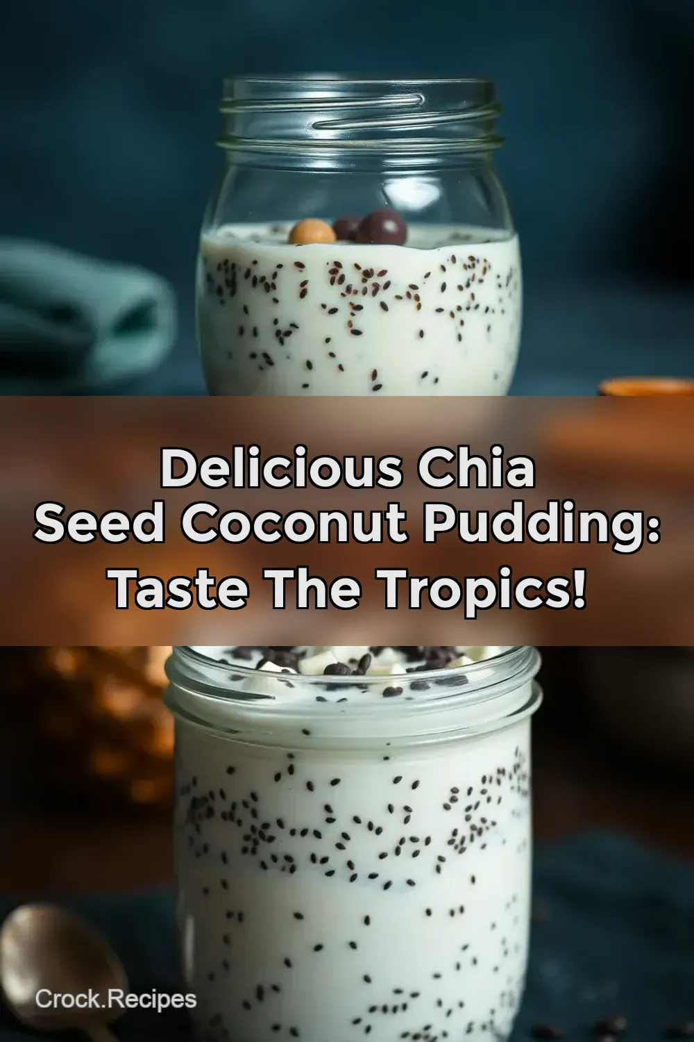 Delicious Chia Seed Coconut Pudding: Taste the Tropics!