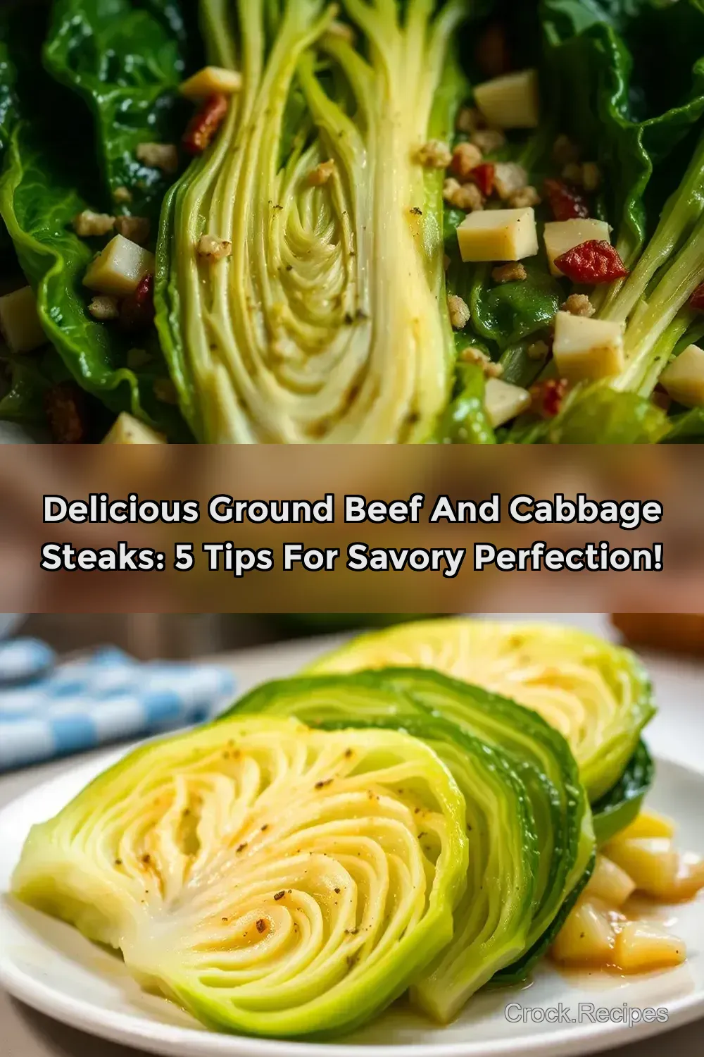 Delicious Ground Beef and Cabbage Steaks: 5 Tips for Savory Perfection! : PIN FOR LATER Delicious Ground Beef and Cabbage Steaks: 5 Tips for Savory Perfection!