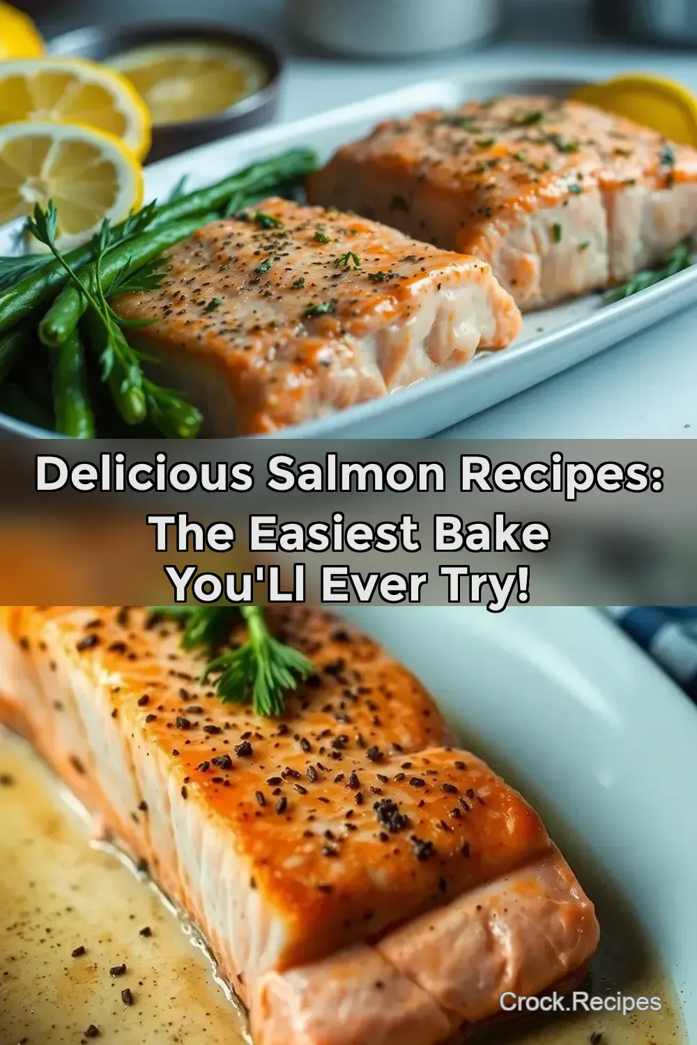 Delicious Salmon Recipes: The Easiest Bake You' ll Ever Try! : PIN FOR LATER Delicious Salmon Recipes: The Easiest Bake You' ll Ever Try!