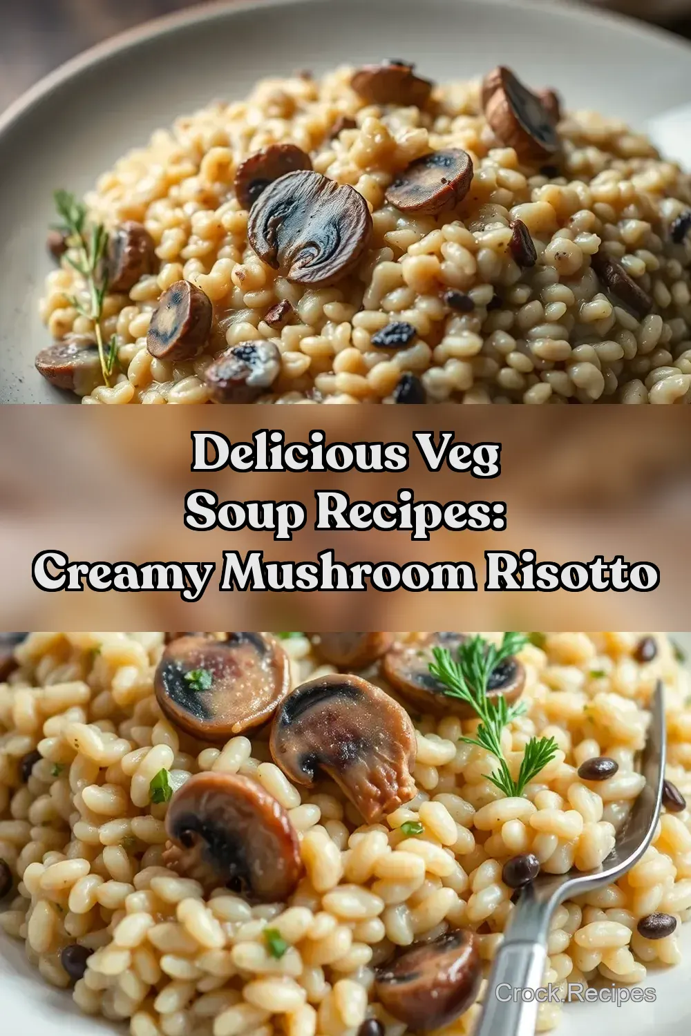 Delicious Veg Soup Recipes: Creamy Mushroom Risotto