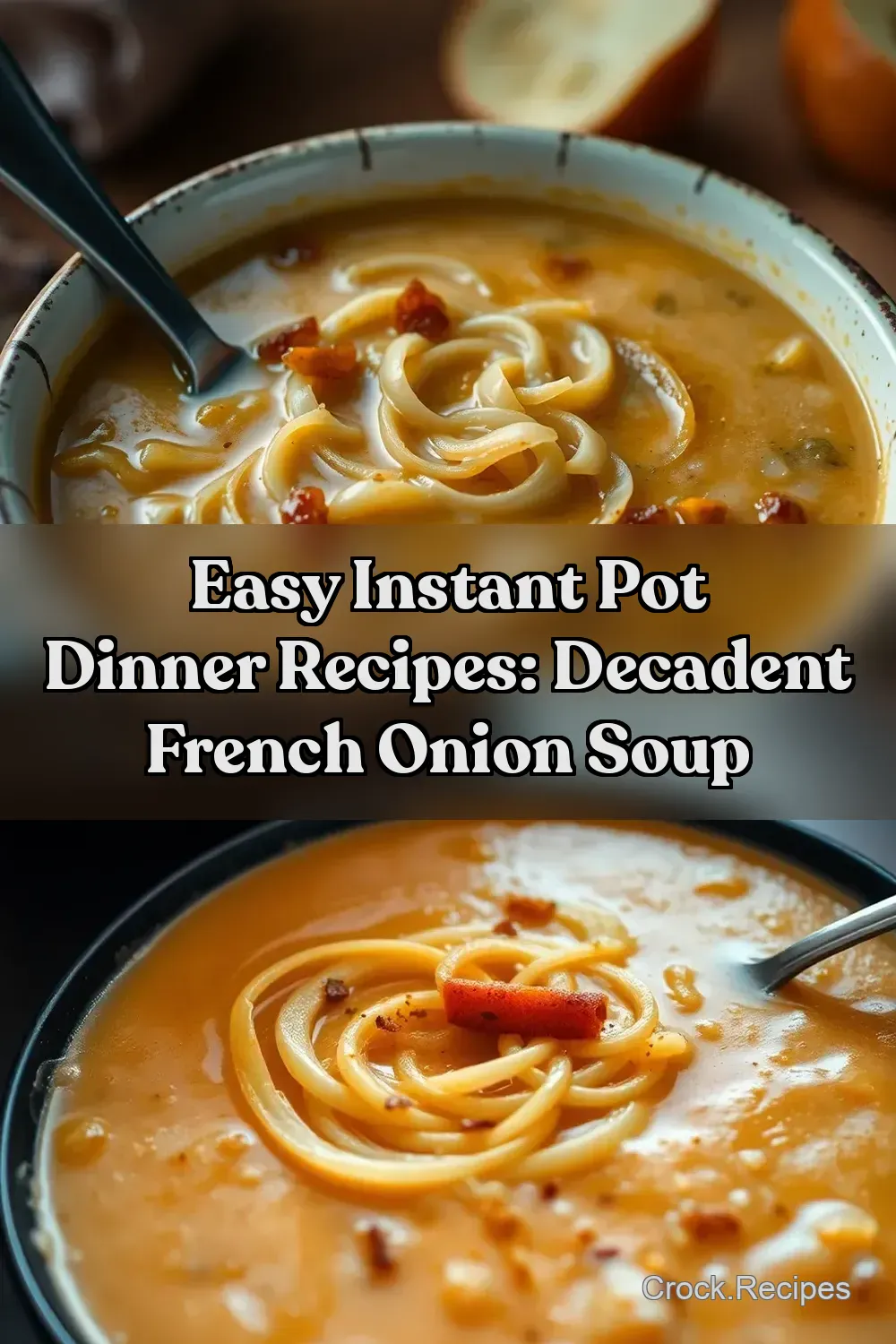 Easy Instant Pot Dinner Recipes: Decadent French Onion Soup : PIN FOR LATER Easy Instant Pot Dinner Recipes: Decadent French Onion Soup