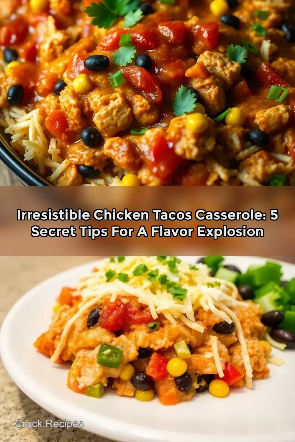 Irresistible Chicken Tacos Casserole: 5 Secret Tips for a Flavor Explosion : PIN FOR LATER Irresistible Chicken Tacos Casserole: 5 Secret Tips for a Flavor Explosion