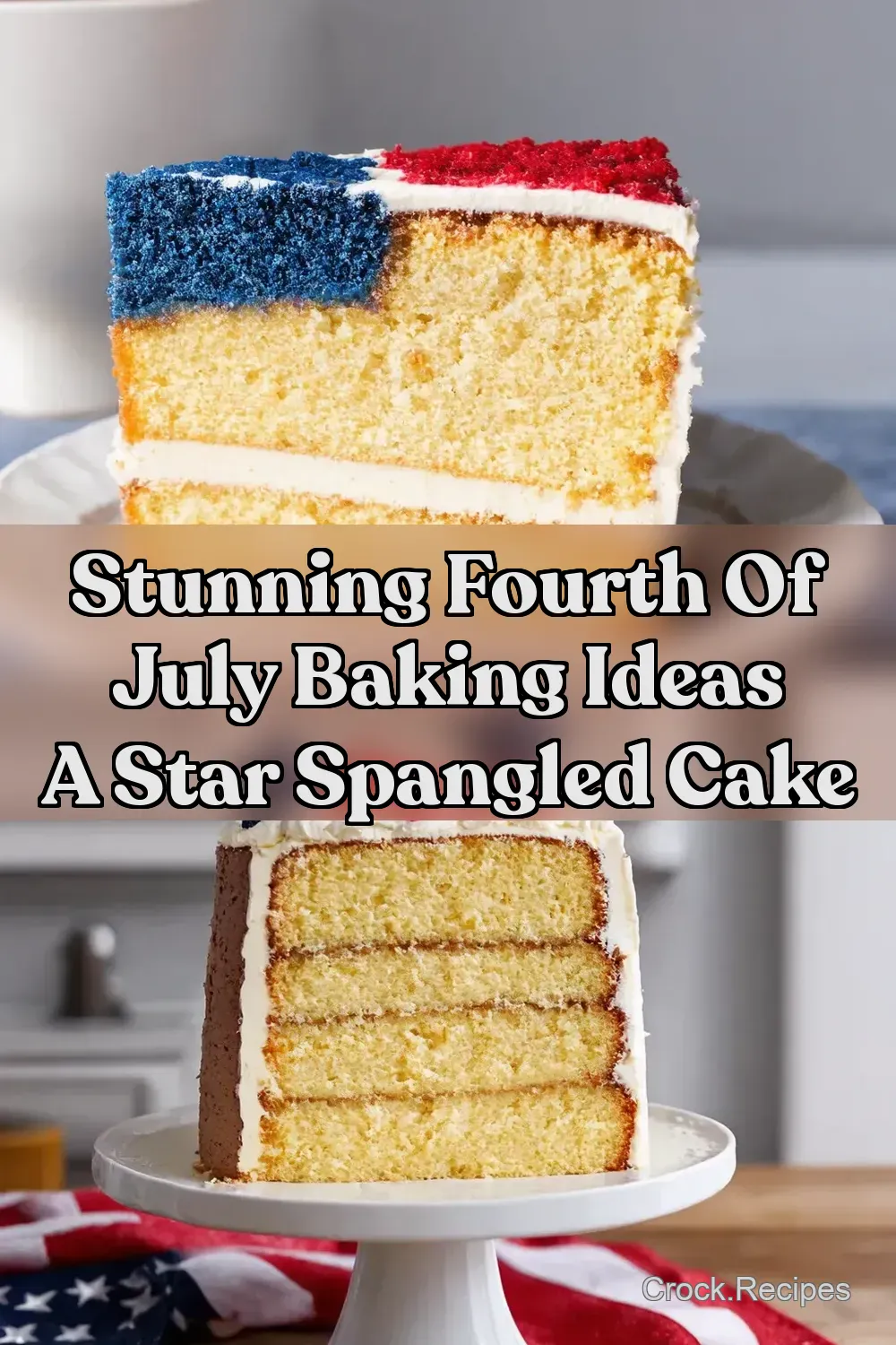 StarSpangled Cake Easy 4th of July Cake Ideas - Crock…