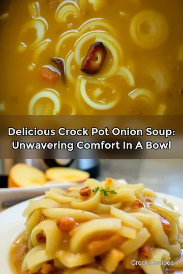 Delicious Crock Pot Onion Soup: Unwavering Comfort in a Bowl