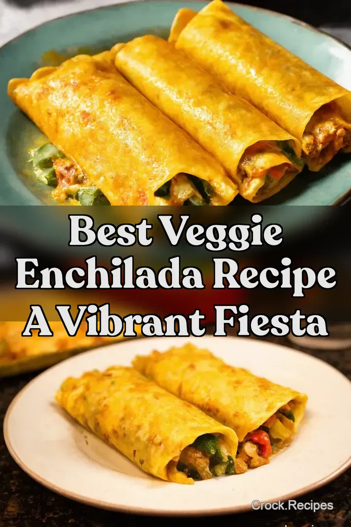 Best Veggie Enchilada Recipe A Vibrant Fiesta