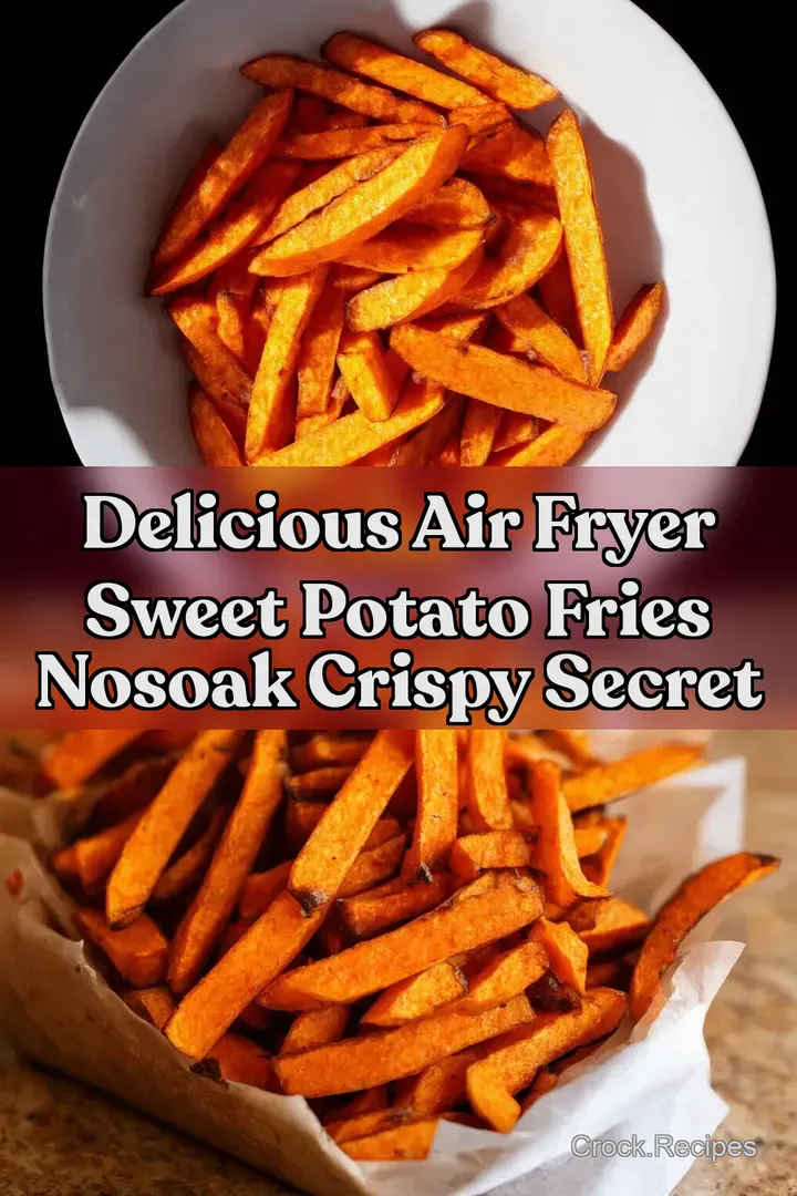 Delicious Air Fryer Sweet Potato Fries NoSoak Crispy Secret