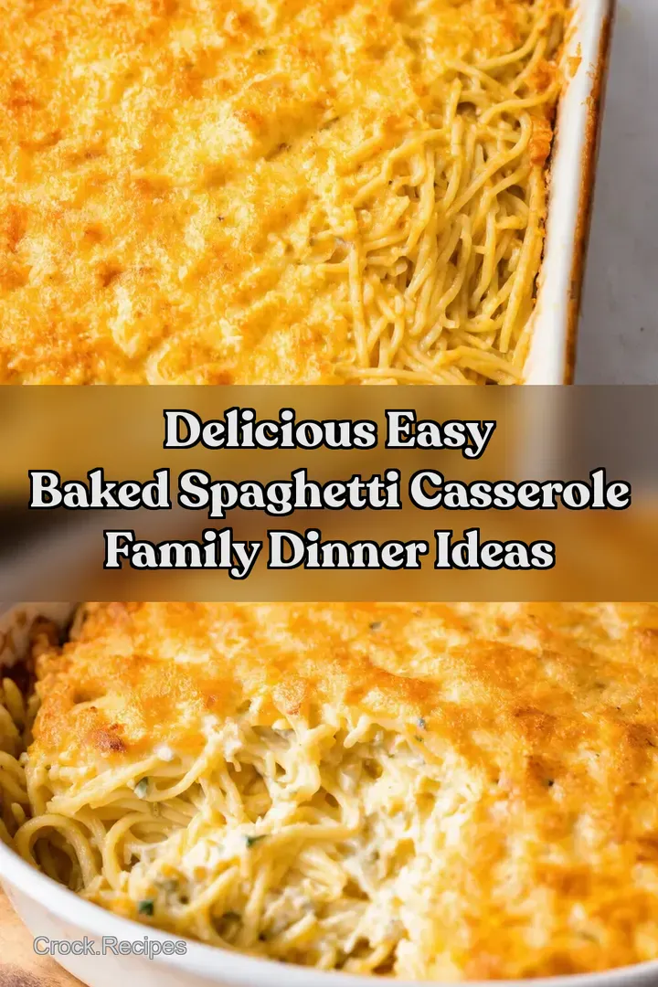 Delicious Easy Baked Spaghetti Casserole Family Dinner Ideas