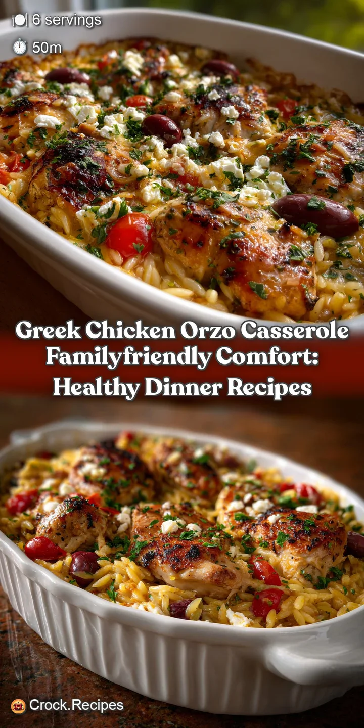 Greek Chicken Orzo Casserole familyfriendly comfort: Healthy Dinner Recipes