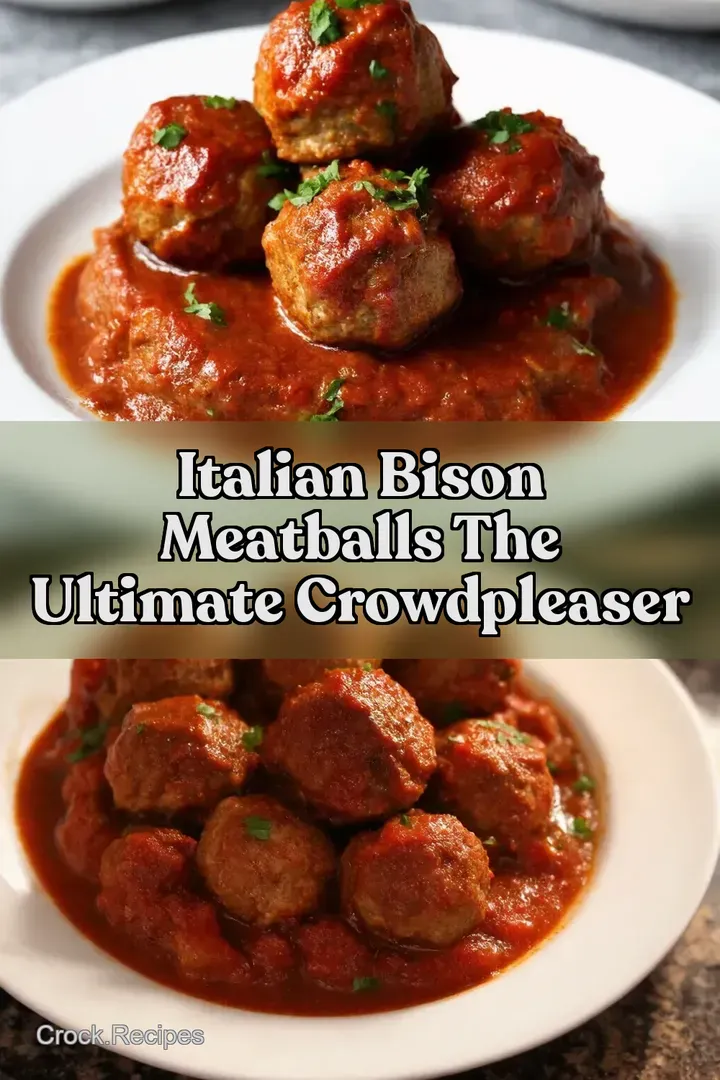 Italian Bison Meatballs The Ultimate CrowdPleaser