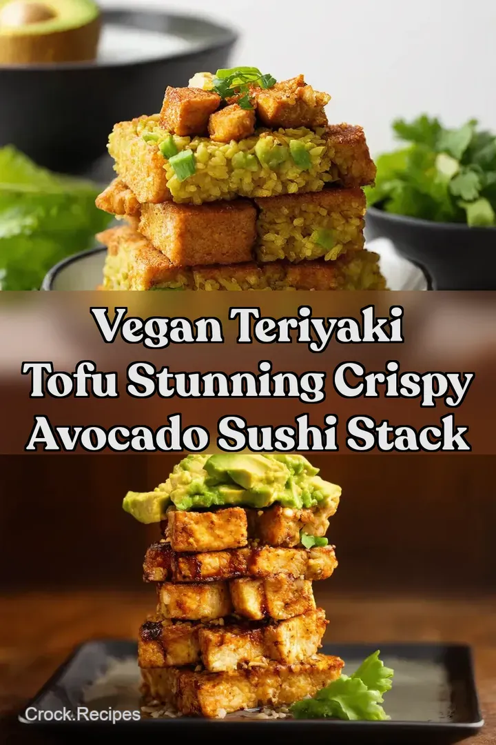 Vegan Teriyaki Tofu Stunning Crispy Avocado Sushi Stack